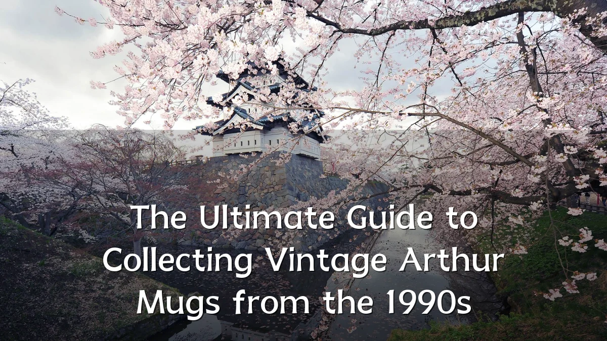 The Ultimate Guide to Collecting Vintage Arthur Mugs from the 1990s