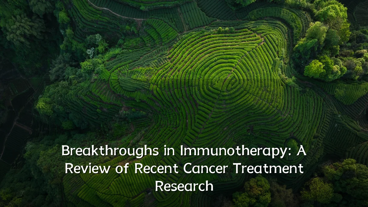 Breakthroughs in Immunotherapy: A Review of Recent Cancer Treatment Research