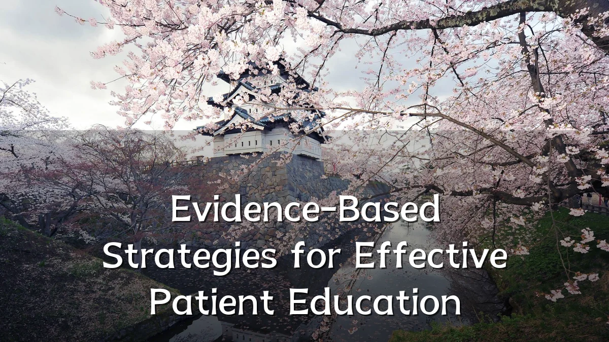 Evidence-Based Strategies for Effective Patient Education