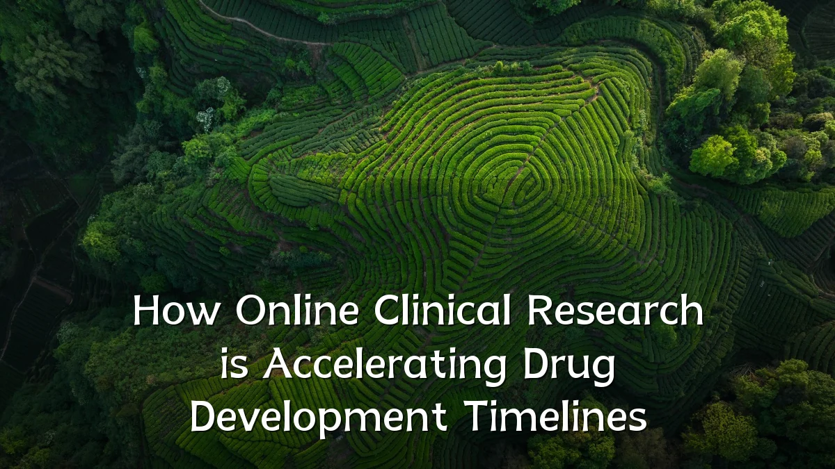 How Online Clinical Research is Accelerating Drug Development Timelines