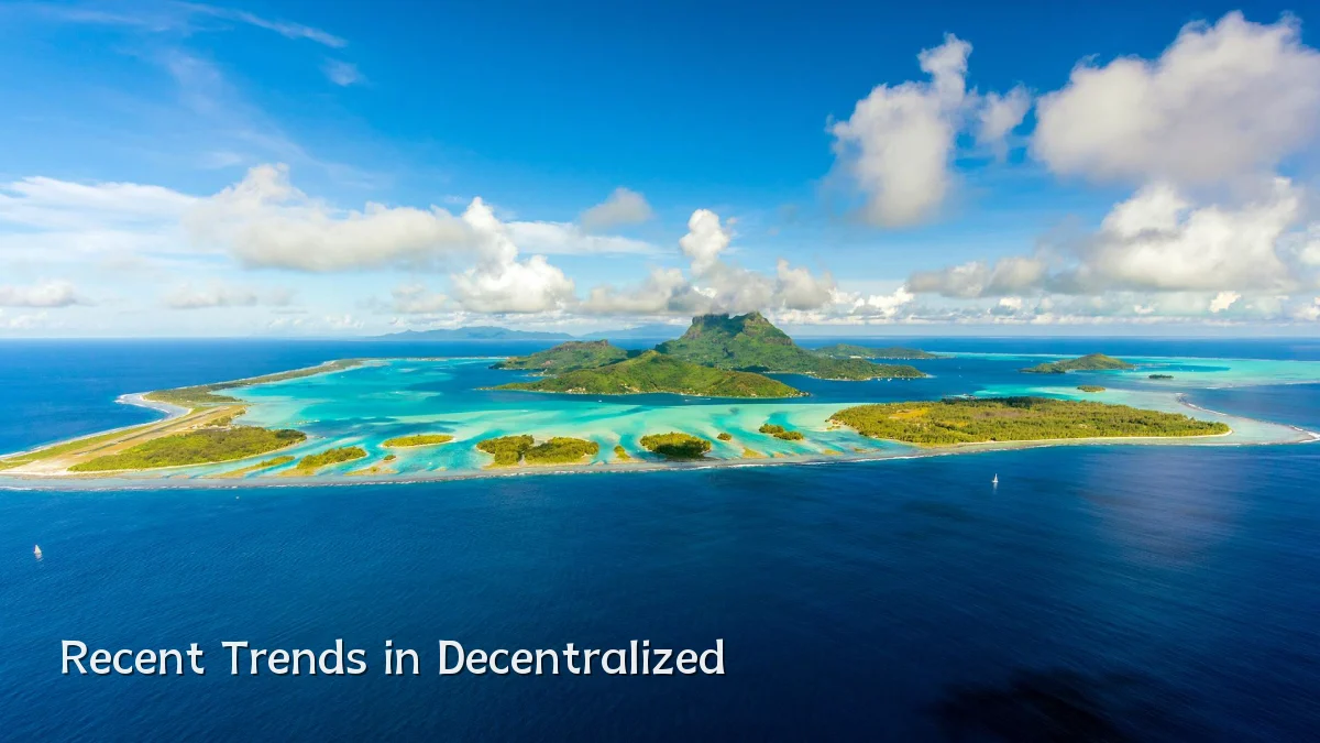 Recent Trends in Decentralized