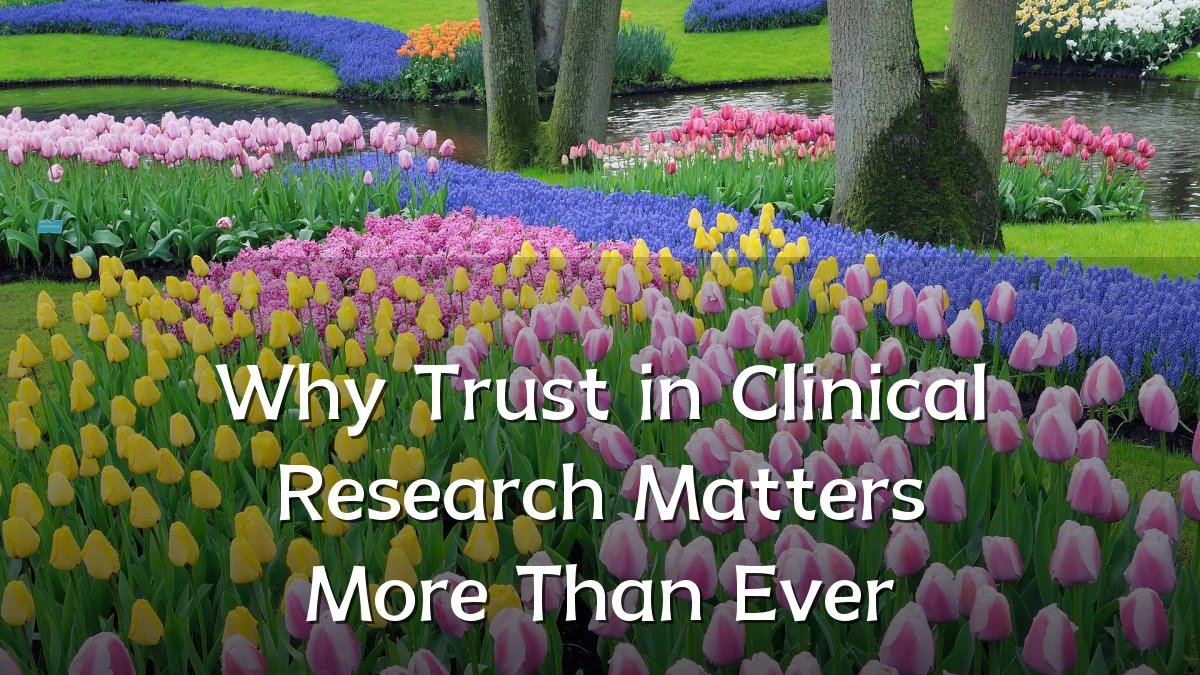 Why Trust in Clinical Research Matters More Than Ever
