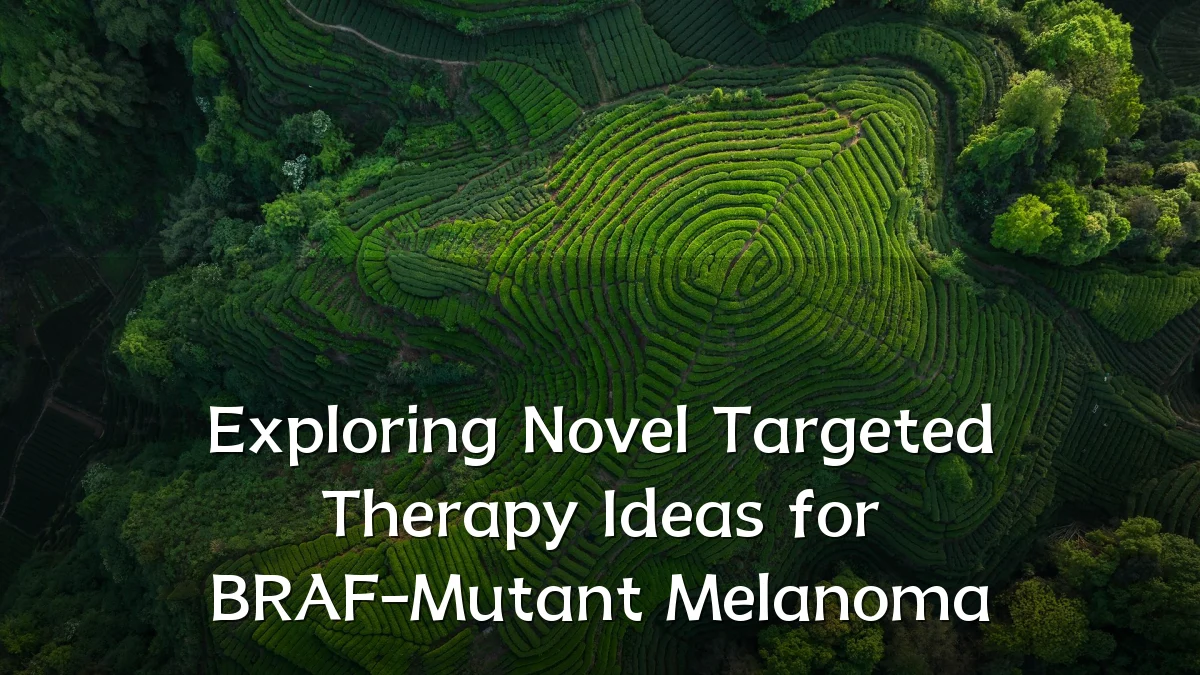 Exploring Novel Targeted Therapy Ideas for BRAF-Mutant Melanoma